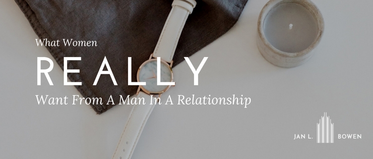 What women really want from a man in a relationship.