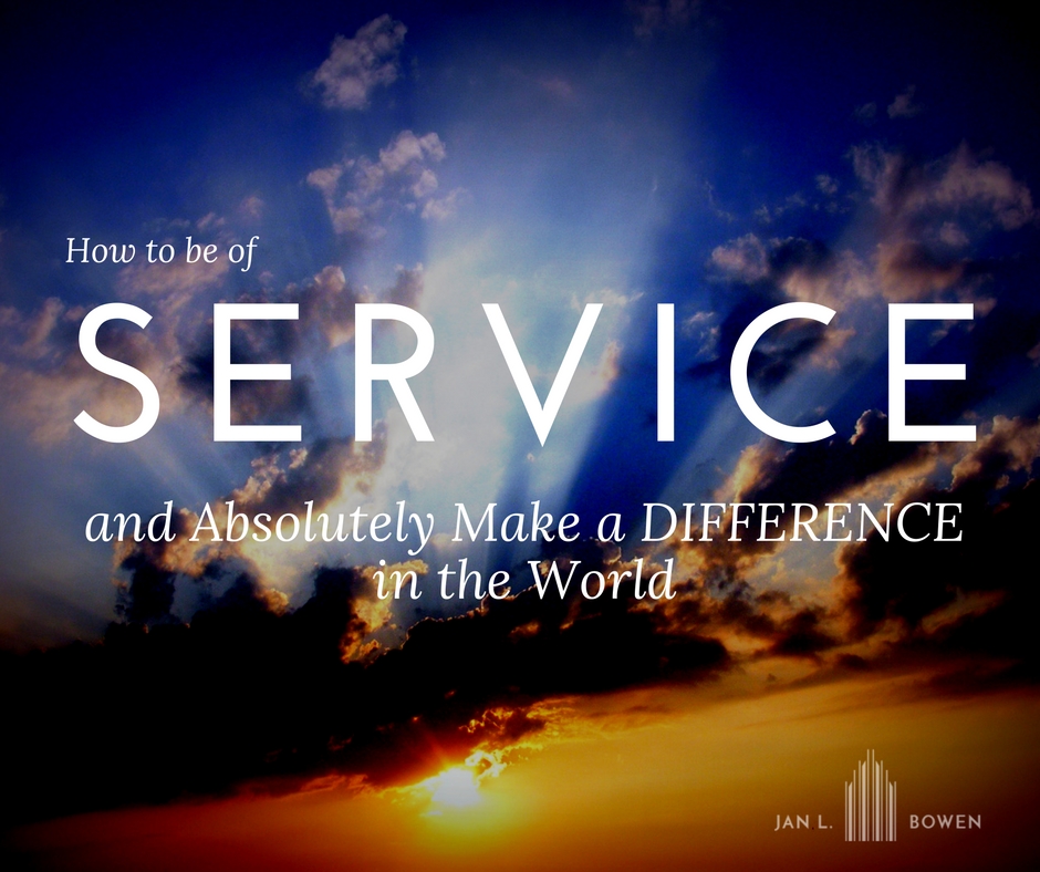 How to be of service and make a difference in the world.