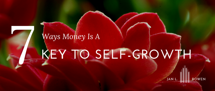 7 Ways money is key to self growth